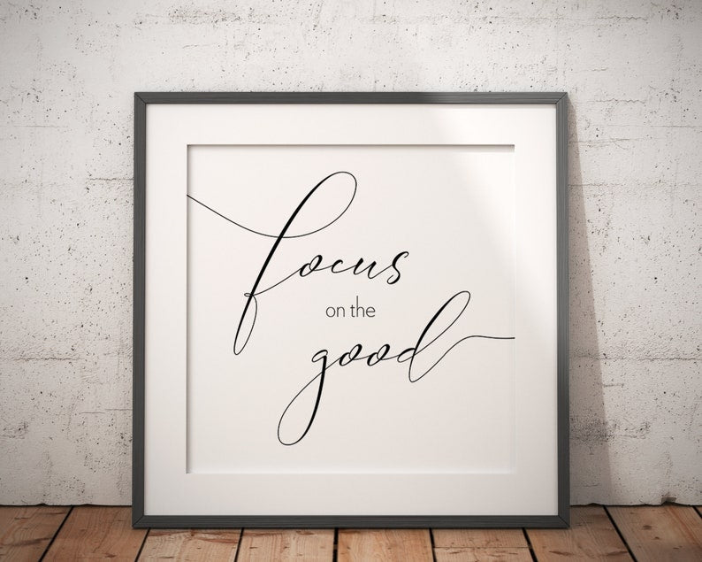 Inspirational Positivity Poster: Focus on the Good