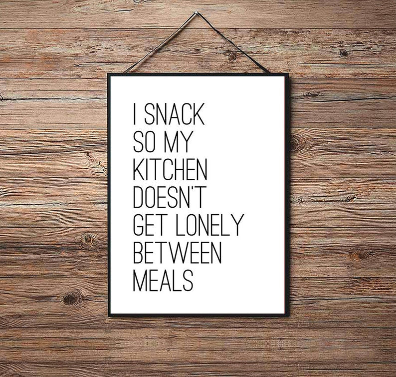 I Snack Motivational Kitchen Poster